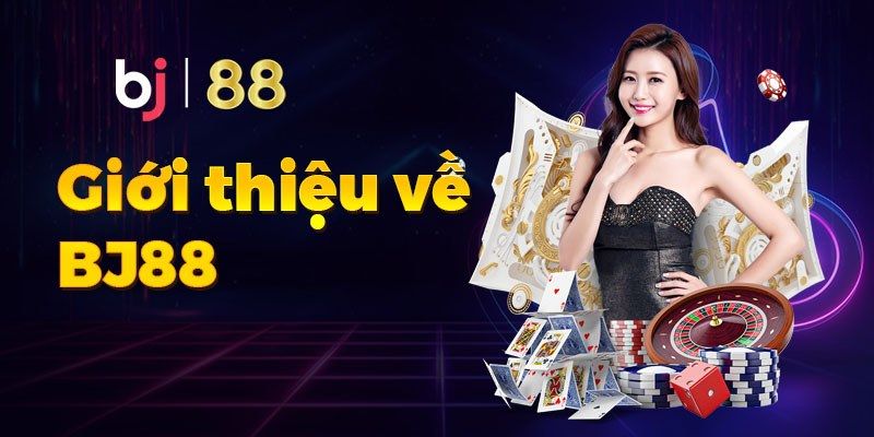 Giới thiệu BJ88 nhà cái trực tuyến uy tín hàng đầu 