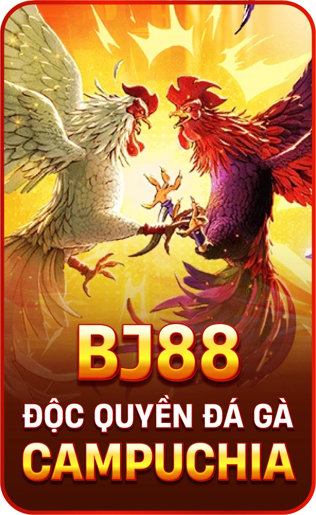 BJ88 độc quyền đá gà