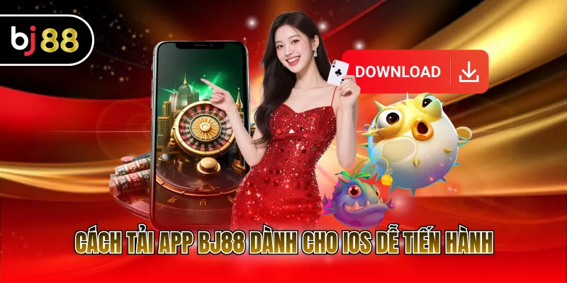 Cách tải app BJ88 dành cho iOS dễ tiến hành