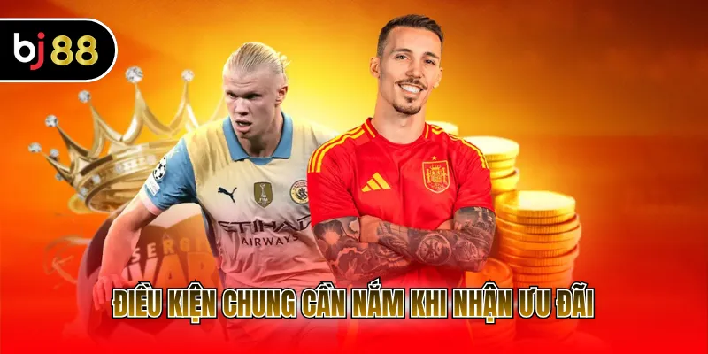 Điều kiện chung cần nắm khi nhận ưu đãi
